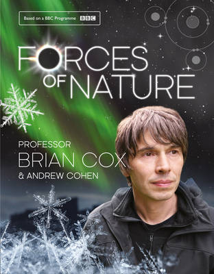 Forces of Nature - Professor Brian Cox, Andrew Cohen