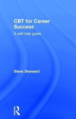 CBT for Career Success - Steve Sheward