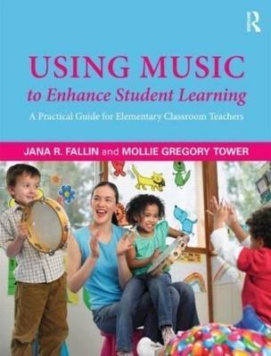 Using Music to Enhance Student Learning - Mollie Gregory Tower, PhD Fallin  Jana R.
