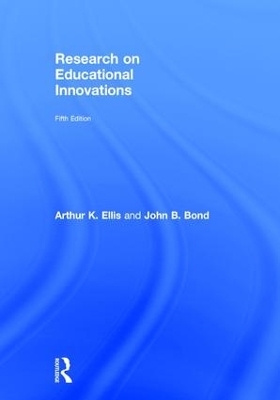 Research on Educational Innovations - Arthur K. Ellis, John B. Bond