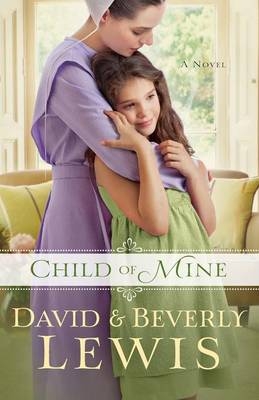 Child of Mine - Beverly Lewis, David Lewis