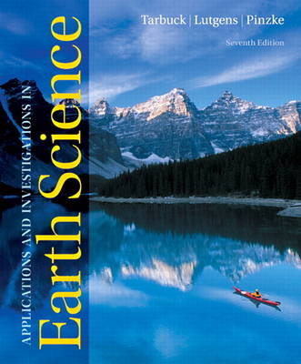 Applications and Investigations in Earth Science - Edward J. Tarbuck, Frederick K. Lutgens, Dennis G. Tasa, Kenneth G. Pinzke