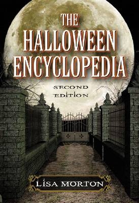 The Halloween Encyclopedia, 2d ed. - Lisa Morton