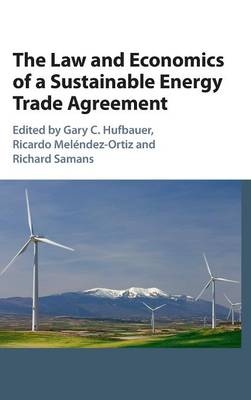 The Law and Economics of a Sustainable Energy Trade Agreement - 