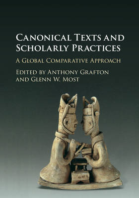 Canonical Texts and Scholarly Practices - 