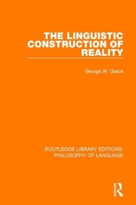 The Linguistic Construction of Reality - George W. Grace