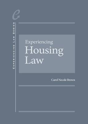 Experiencing Housing Law - Carol Necole Brown