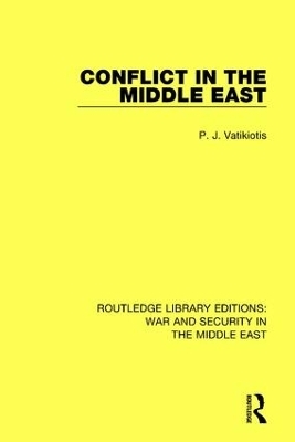 Conflict in the Middle East - P.J. Vatikiotis