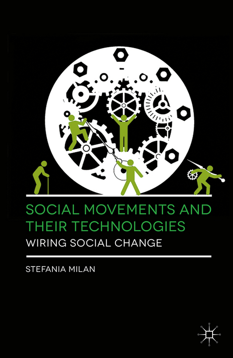 Social Movements and Their Technologies - Stefania Milan