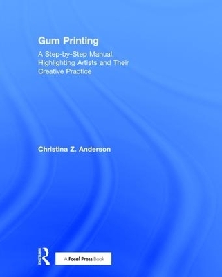 Gum Printing - Christina Anderson