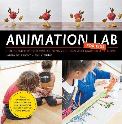 Animation Lab for Kids - Laura Bellmont, Emily Brink