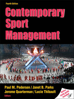 Contemporary Sport Management - Paul Pedersen, Janet B. Parks, Jerome Quarterman, Lucie Thibault