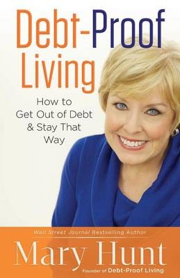 Debt–Proof Living – How to Get Out of Debt & Stay That Way - Mary Hunt