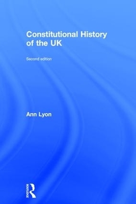 Constitutional History of the UK - Ann Lyon