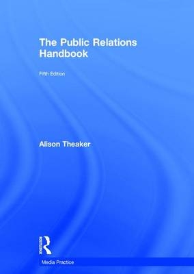The Public Relations Handbook - Alison Theaker