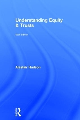 Understanding Equity & Trusts - Alastair Hudson