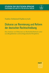 Diskurse zur Normierung und Reform der deutschen Rechtschreibung - Nadine Schimmel-Fijalkowytsch