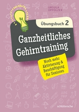 Ganzheitliches Gehirntraining Übungsbuch 2 -  Ursula Oppolzer