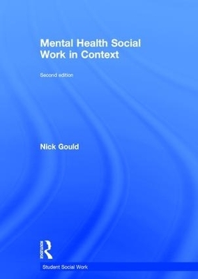 Mental Health Social Work in Context - Nick Gould