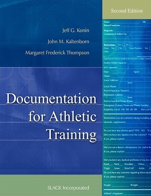 Documentation for Athletic Training - Jeff G. Konin, John M. Kaltenborn, Margaret Frederick Thompson
