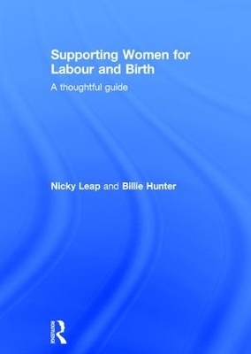 Supporting Women for Labour and Birth - Nicky Leap, Billie Hunter