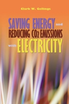 Saving Energy and Reducing CO2 Emissions with Electricity - Clark Gellings