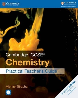Cambridge IGCSE® Chemistry Practical Teacher's Guide with CD-ROM - Michael Strachan