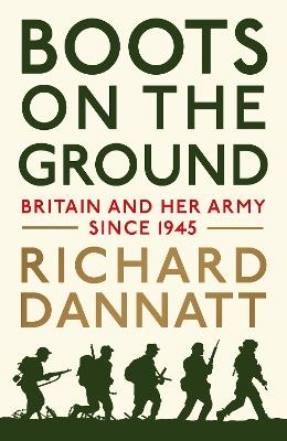 Boots on the Ground - General Lord Richard Dannatt