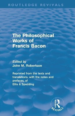 The Philosophical Works of Francis Bacon - 