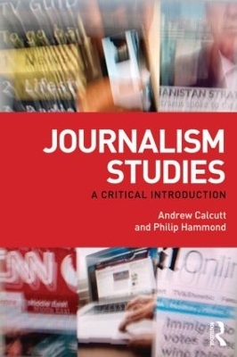 Journalism Studies - Andrew Calcutt, Philip Hammond