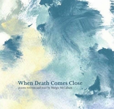 When Death Comes Close - Margie McCallum