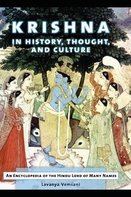 Krishna in History, Thought, and Culture - Lavanya Vemsani