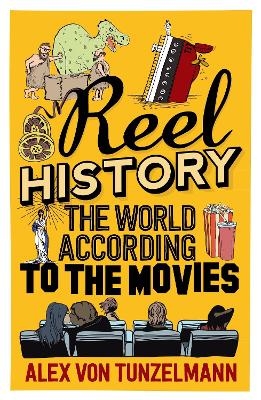 Reel History - Alex Von Tunzelmann