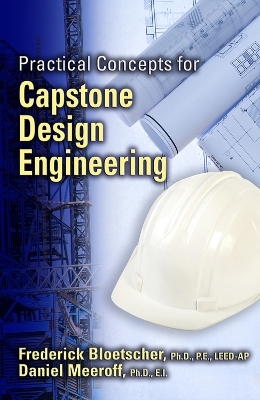 Practical Concepts for Capstone Design Engineering -  Frederick Bloetscher