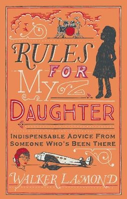 Rules for My Daughter - Walker Lamond
