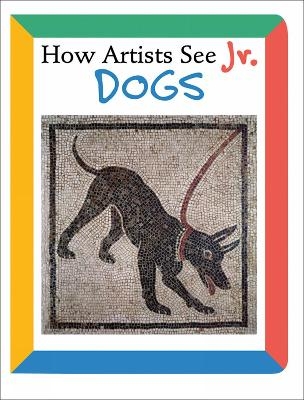 How Artists See Jr.: Dogs - Colleen Carroll