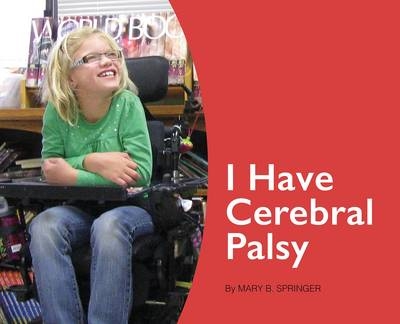 I Have Cerebral Palsy - Mary Springer