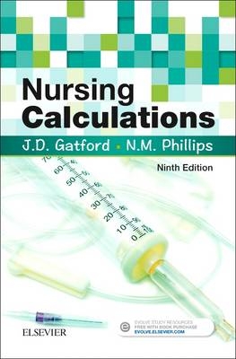 Nursing Calculations - John D. Gatford, Nicole M. Phillips
