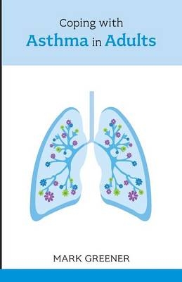 Coping with Asthma in Adults - Mark Greener