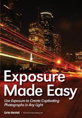 Exposure Made Easy - Curley Marshall