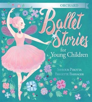 Orchard Ballet Stories for Young Children - Saviour Pirotta