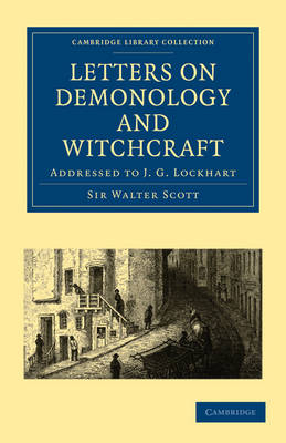 Letters on Demonology and Witchcraft - Walter Scott