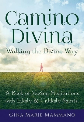 Walking the Divine Way - Gina Marie Mammano