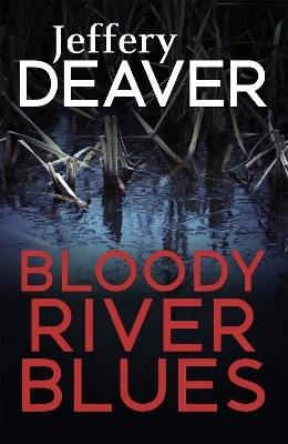 Bloody River Blues - Jeffery Deaver