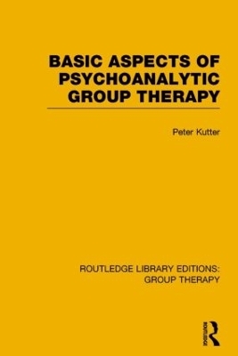 Basic Aspects of Psychoanalytic Group Therapy - Peter Kutter