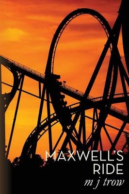 Maxwell's Ride - M J Trow