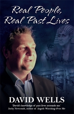 Real People, Real Past Lives - David Wells