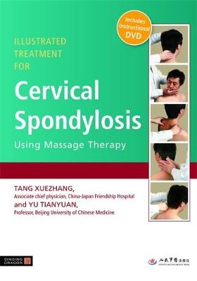 Illustrated Treatment for Cervical Spondylosis Using Massage Therapy - Yu Tianyuan, Tang Xuezhang