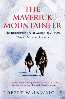 The Maverick Mountaineer - Robert Wainwright