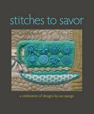 Stitches to Savor - Sue Spargo